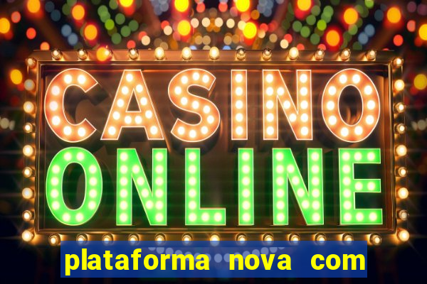 plataforma nova com bonus no cadastro